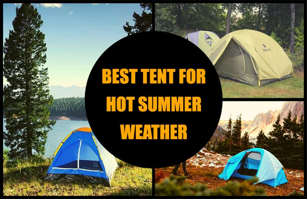 Best Tent For Hot Summer Weather